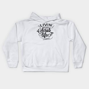 Livin' The Scrub Life Kids Hoodie